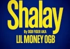 shalaye by OGB FIGER AKA LIL MONEY OGB