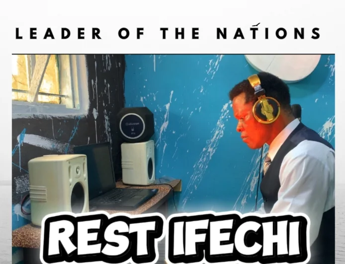 Rest Ifechi, leader of the nations