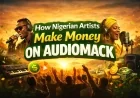 How Nigerian Artists Make Money on Audiomack (2026)