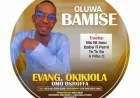 Oluwa bamise - Evang. Okikiola Omo Oshoffa