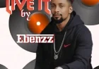 Live It - Ebenzz