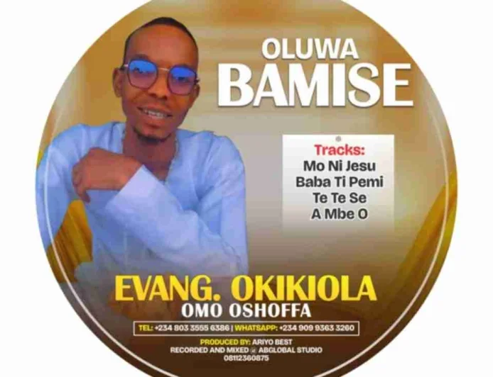 Oluwa bamise - Evang. Okikiola Omo Oshoffa