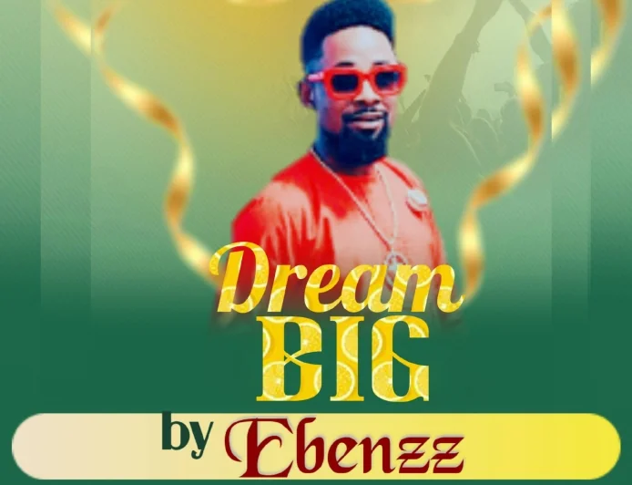 Ebenzz - Dream Big
