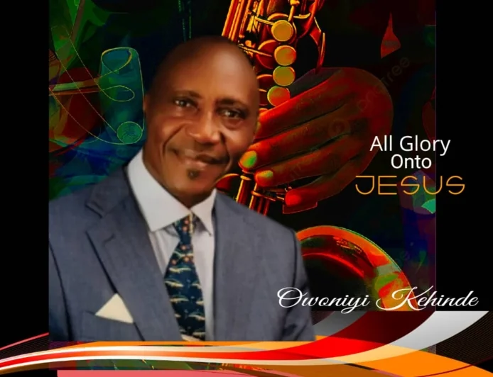 Evang Owoniyi Kehinde - All Glory Unto Jesus